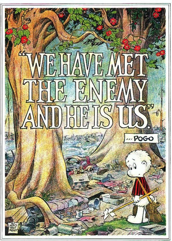 A comic illustration featuring Pogo, a cartoon character, standing in a polluted landscape. The text reads, 'WE HAVE MET THE ENEMY AND HE IS US.' The scene includes large trees and various pieces of litter scattered around.